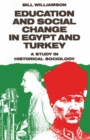 Education and Social Change in Egypt and Turkey : A Study in Historical Sociology - eBook