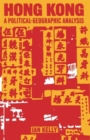Hong Kong : A Political-Geographic Analysis - Book