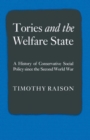 Tories and the Welfare State : A History of Conservative Social Policy since the Second World War - Book