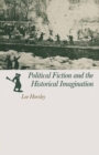Political Fiction and the Historical Imagination - eBook