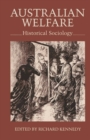 Australian Welfare : Historical Sociology - Book