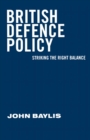 British Defence Policy : Striking the Right Balance - eBook