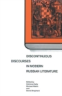 Discontinuous Discourses in Modern Russian Literature - Book