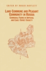 Land Commune And Peasant Community In Russia : Communal Forms In Imperial And Early Soviet Society - eBook