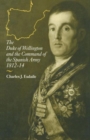 The Duke of Wellington and the Command of the Spanish Army, 1812-14 - Book