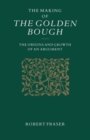 The Making of the Golden Bough : The Origins and Growth of an Argument - Book