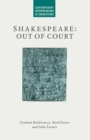 Shakespeare: Out of Court : Dramatizations of Court Society - eBook