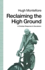 Reclaiming the High Ground : A Christian Response to Secularism - eBook
