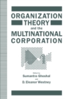 Organization Theory and the Multinational Corporation - eBook
