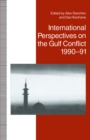 International Perspectives on the Gulf Conflict, 1990-91 - eBook