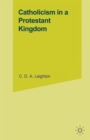 Catholicism in a Protestant Kingdom : A Study of the Irish Ancien Regime - Book