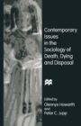 Contemporary Issues in the Sociology of Death, Dying and Disposal - eBook