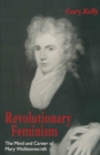 Revolutionary Feminism : The Mind and Career of Mary Wollstonecraft - eBook