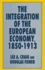 The Integration of the European Economy, 1850-1913 - Book