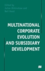 Multinational Corporate Evolution and Subsidiary Development - Book
