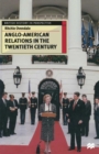 Anglo-American Relations in the Twentieth Century - eBook