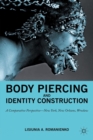 Body Piercing and Identity Construction : A Comparative Perspective - New York, New Orleans, Wroc?aw - Book