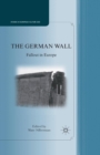 The German Wall : Fallout in Europe - Book