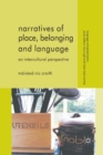 Narratives of Place, Belonging and Language : An Intercultural Perspective - Book