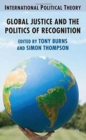 Global Justice and the Politics of Recognition - Book