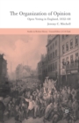 The Organization of Opinion : Open Voting in England, 1832-68 - Book