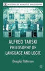 Alfred Tarski: Philosophy of Language and Logic - Book