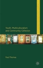 Youth, Multiculturalism and Community Cohesion - Book