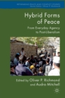 Hybrid Forms of Peace : From Everyday Agency to Post-Liberalism - Book