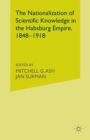 The Nationalization of Scientific Knowledge in the Habsburg Empire, 1848-1918 - Book