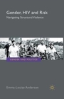 Gender, HIV and Risk : Navigating structural violence - Book