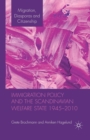 Immigration Policy and the Scandinavian Welfare State 1945-2010 - Book