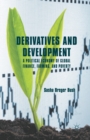 Derivatives and Development : A Political Economy of Global Finance, Farming, and Poverty - Book