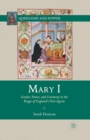 Mary I : Gender, Power, and Ceremony in the Reign of England’s First Queen - Book