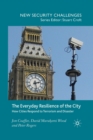 The Everyday Resilience of the City : How Cities Respond to Terrorism and Disaster - Book