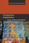 Transgressive Imaginations : Crime, Deviance and Culture - Book