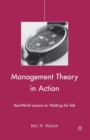 Management Theory in Action : Real-World Lessons for Walking the Talk - Book