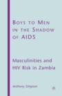 Boys to Men in the Shadow of AIDS : Masculinities and HIV Risk in Zambia - Book