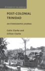 Post-Colonial Trinidad : An Ethnographic Journal - Book