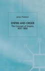 Empire and Order : The Concept of Empire, 800-1800 - Book