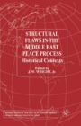 Structural Flaws in the Middle East Process : Historical Contexts - Book
