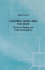 Children,Family and the State : Decision Making and Child Participation - Book