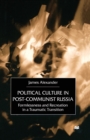 Political Culture in Post-Communist Russia : Formlessness and Recreation in a Traumatic Transition - Book