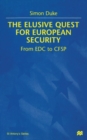 The Elusive Quest for European Security : From EDC to CFSP - Book