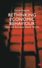 Rethinking Economic Behaviour : How the Economy Really Works - Book