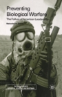 Preventing Biological Warfare : The Failure of American Leadership - Book