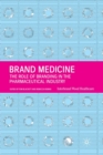 Brand Medicine : The Role of Branding in the Pharmaceutical Industry - Book