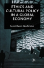 Ethics and Cultural Policy in a Global Economy - Book