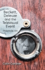 Beckett, Deleuze and the Televisual Event : Peephole Art - Book