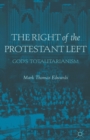 The Right of the Protestant Left : God's Totalitarianism - Book