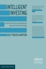 Intelligent Investing : A Guide to the Practical and Behavioural Aspects of Investment Strategy - Book